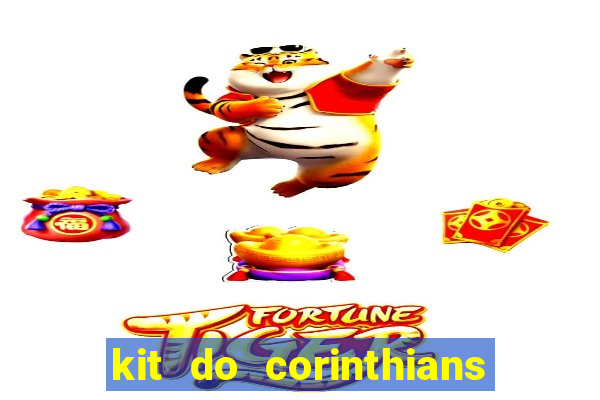 kit do corinthians dls 22